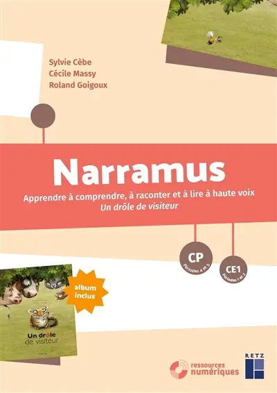 Narramus, CP, CE1 : apprendre à comprendre, à raconter et à lire à haute voix Un drôle de visiteur de Eléonore Thuillier et Clotilde Goubely