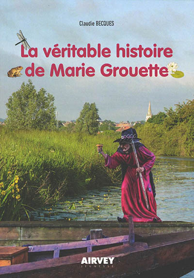 La véritable histoire de Marie Grouette