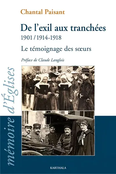 De l'exil aux tranchées : 1901 à 1914-1918 : le témoignage des soeurs