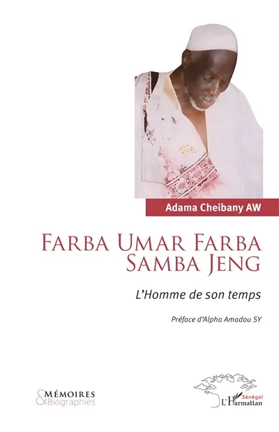 Farba Umar Farba Samba Jeng : l'homme de son temps
