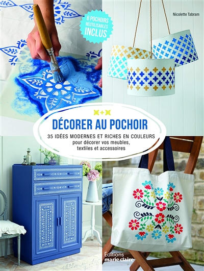 Décorer au pochoir : 35 idées modernes et riches en couleurs pour décorer vos meubles, textiles et accessoires