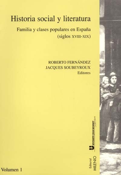 Familles, classes populaires et littérature espagnole. Historia social y literatura : familia y clases populares en Espana (siglo XVIII-XIX)