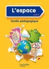 L'espace, cycle 2 : guide pédagogique