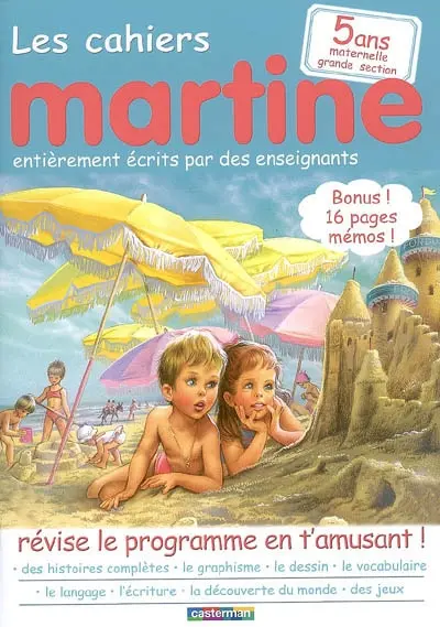 Les cahiers Martine : révise le programme en t'amusant !. 5 ans, maternelle grande section