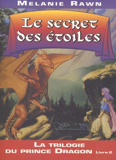 La trilogie du prince Dragon. Vol. 2. Le secret des étoiles