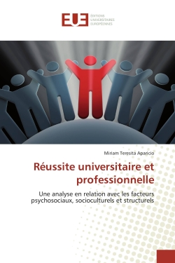 Reussite universitaire et professionnelle : Une analyse en relation avec les facteurs psychosociaux, socioculturels et structurels