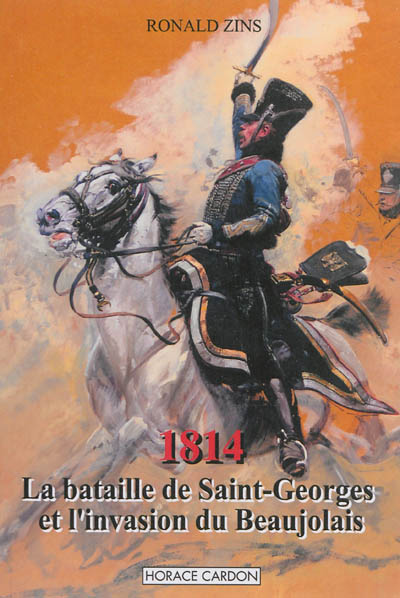 1814 : la bataille de Saint-Georges et l'invasion du Beaujolais : édition du bicentenaire