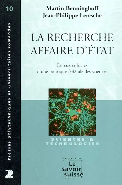 La recherche, affaire d'Etat : enjeux et luttes d'une politique fédérale des sciences