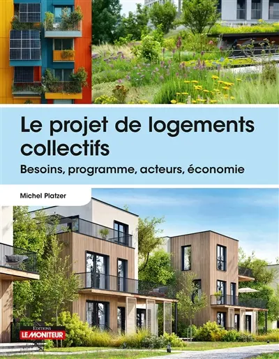 Le projet de logements collectifs : besoins, programme, acteurs, économie