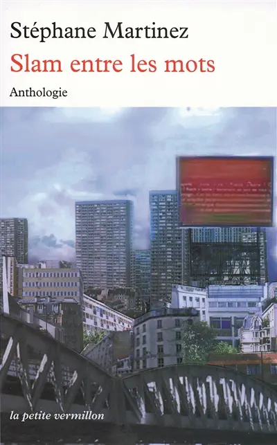 Slam entre les mots : anthologie
