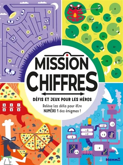 Mission chiffres : Défis et jeux pour les héros : Relève les défis pour être numéro 1 des énigmes !