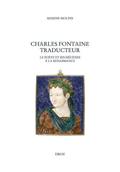 Charles Fontaine traducteur : le poète et ses mécènes à la Renaissance