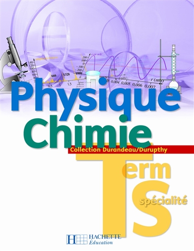 Physique, chimie terminale S spécialité : livre de l'élève
