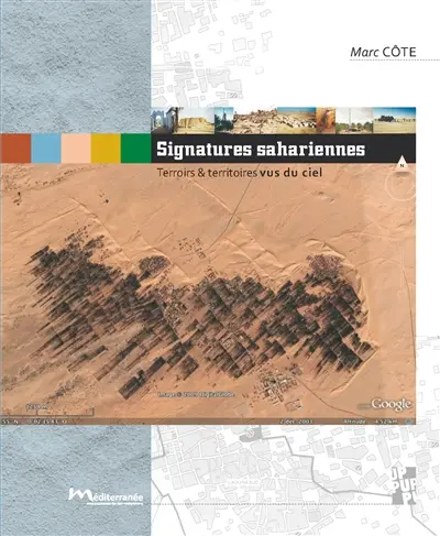 Signatures sahariennes : terroirs & territoires vus du ciel