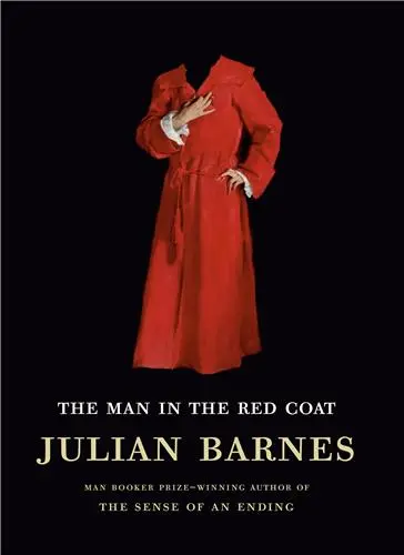 Julian Barnes The Man in the Red Coat