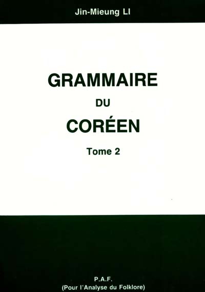 Grammaire du coréen. Vol. 2