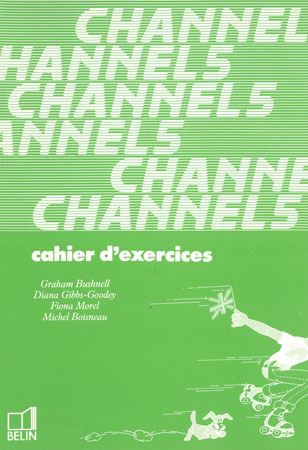 Channel 5 : langue vivante1, cahier d'exercices