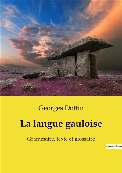 La langue gauloise : Grammaire, texte et glossaire