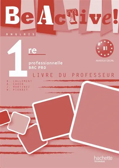 Be active 1re professionnelle bac pro, B1 niveaux CECRL : livre du professeur