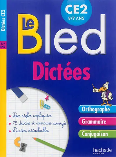 Le Bled : dictées, CE2 : orthographe, grammaire, conjugaison