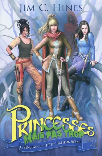 Princesses mais pas trop. Vol. 3. La vengeance du Petit Chaperon rouge