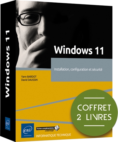 Windows 11 : installation, configuration et sécurité : coffret 2 livres