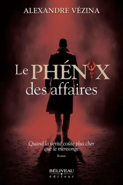 Le phénix des affaires : Quand la vérité coûte plus cher que le mensonge