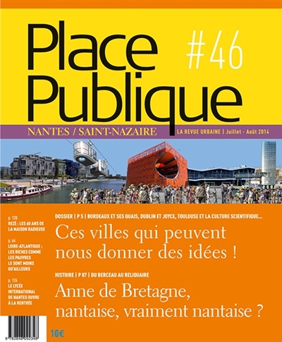 Place publique, Nantes Saint-Nazaire, n° 46. Ces villes qui peuvent nous donner des idées