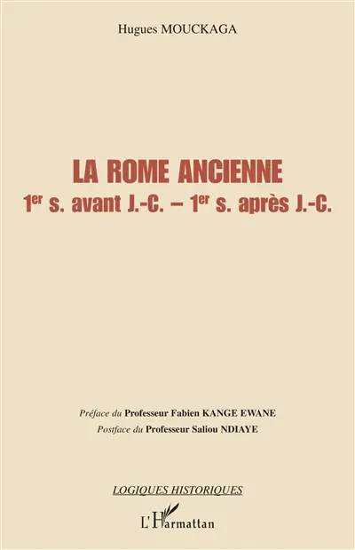 La Rome ancienne : 1er siècle avant Jésus-Christ-1er siècle après Jésus-Christ