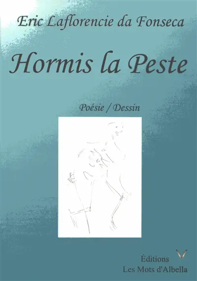 Hormis la peste : poésie, dessin