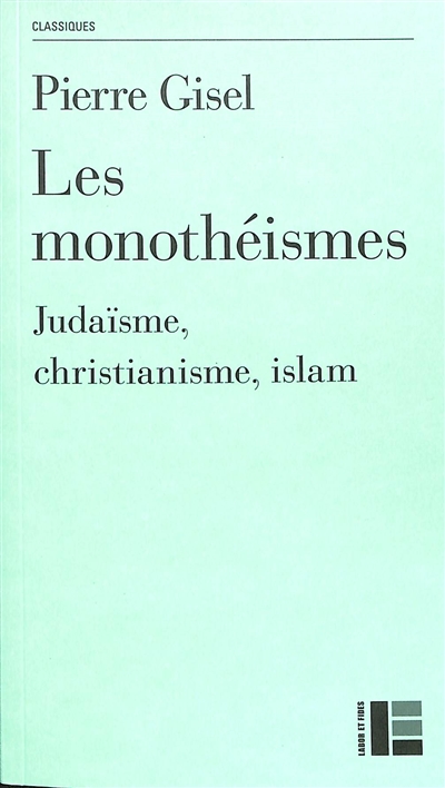 Les monothéismes : judaïsme, christianisme, islam