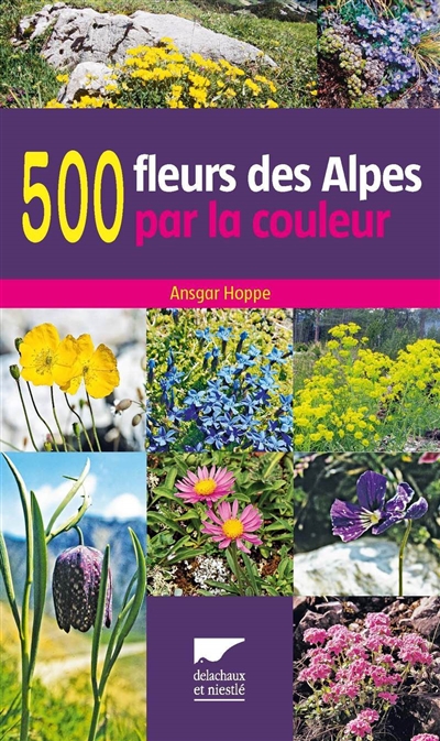 500 fleurs des Alpes par la couleur