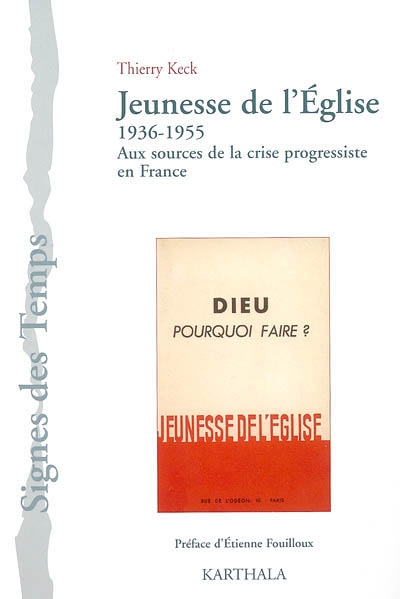 Jeunesse de l'Eglise (1936-1955) : aux sources de la crise progressiste en France
