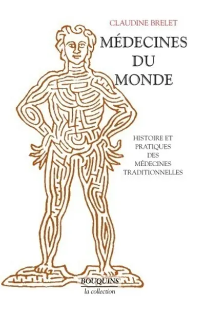 Médecines du monde : histoire et pratiques des médecines traditionnelles