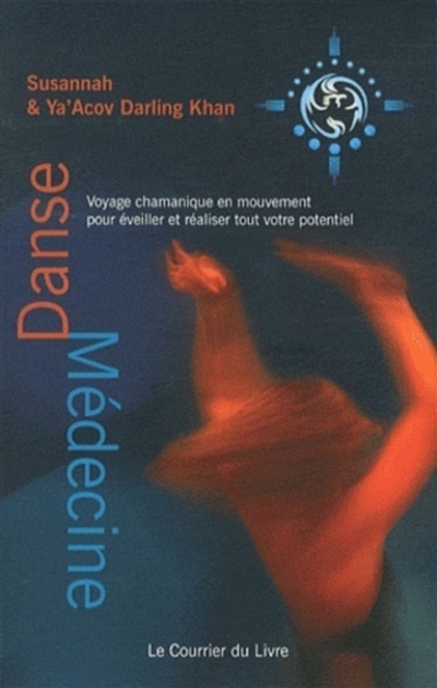 Danse médecine : voyage...