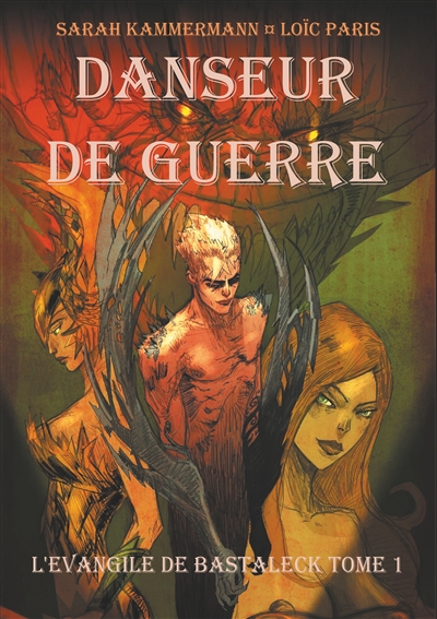 Danseur de Guerre : L'Evangile de Bastaleck Tome I