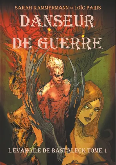 Danseur de Guerre : L'Evangile de Bastaleck Tome I