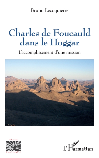 Charles de Foucauld dans le Hoggar : l'accomplissement d'une mission