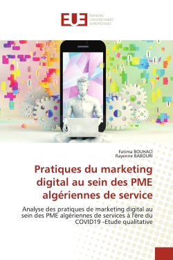 Pratiques du marketing digital au sein des PME algériennes de service : Analyse des pratiques de marketing digital au sein des PME algériennes de services à l'ère du COVID1