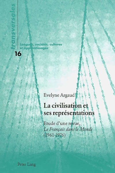 La civilisation et ses représentations : étude d'une revue, Le français dans le monde (1961-1976)
