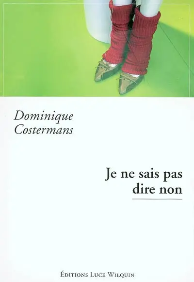 Je ne sais pas dire non