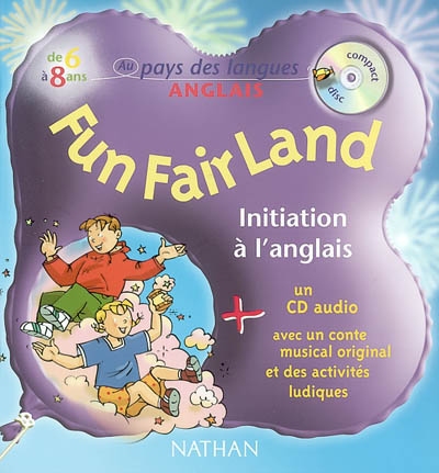 Fun fair land : un conte musical : initiation à l'anglais de 6 à 8 ans
