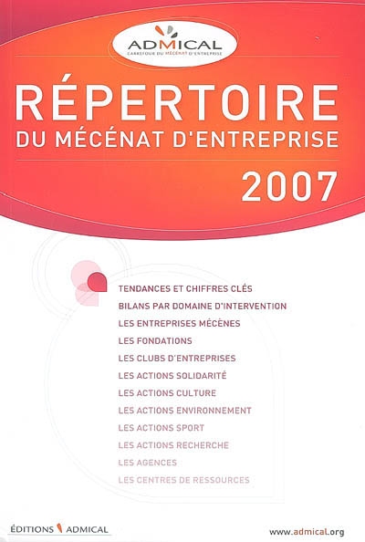 Répertoire du mécénat d'entreprise 2007 : solidarité, culture, environnement, sport, recherche