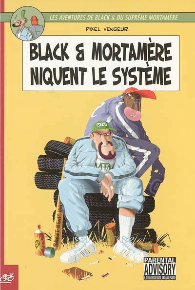 Les aventures de Black et du suprême Mortamère. Vol. 1. Black & Mortamère niquent le système