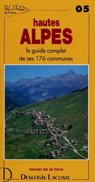 Hautes-Alpes : histoire, géographie, nature, arts