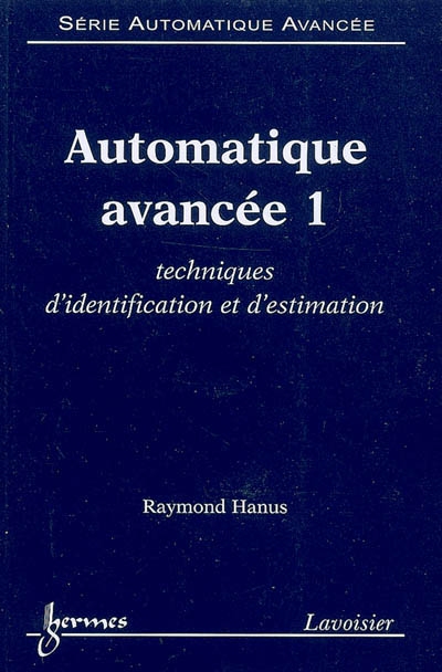 Automatique avancée. Vol. 1. Techniques d'identification et d'estimation