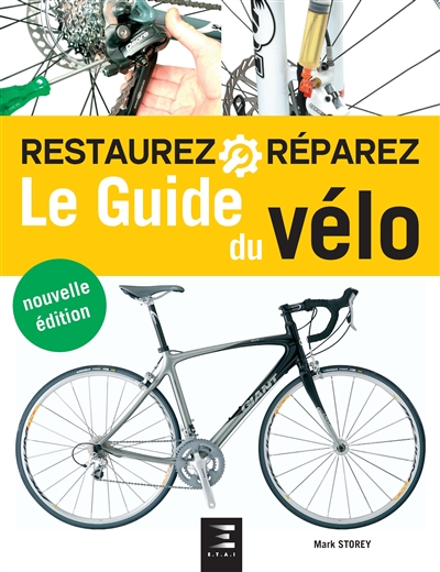 Le guide du vélo : choisir, entretenir et réparer son vélo