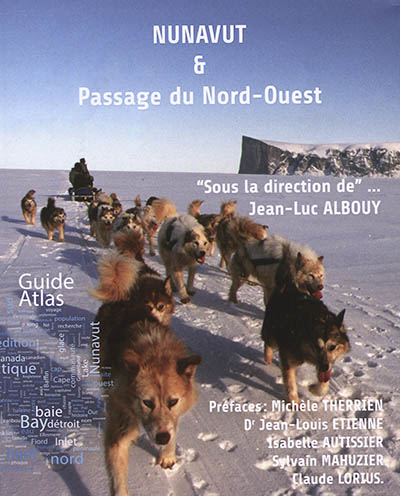 Nunavut & passage du Nord-Ouest : guide-atlas