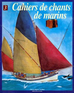 Cahiers de chants de marins. Vol. 3