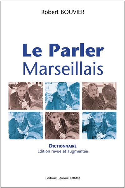 Le parler marseillais : dictionnaire